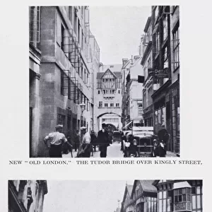 New "Old London, "the Tudor Bridge over Kingly Street;The widening of Great Marlborough Street in 1923, showing the new Tudor Building (b / w photo)