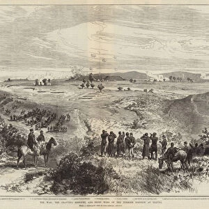 The War, the Gravitza Redoubt, and Right Wing of the Turkish Position at Plevna (engraving)